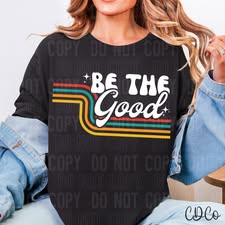 Be the good
