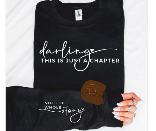 Darling This Is Just A Chapter Inspirational Sweatshirt