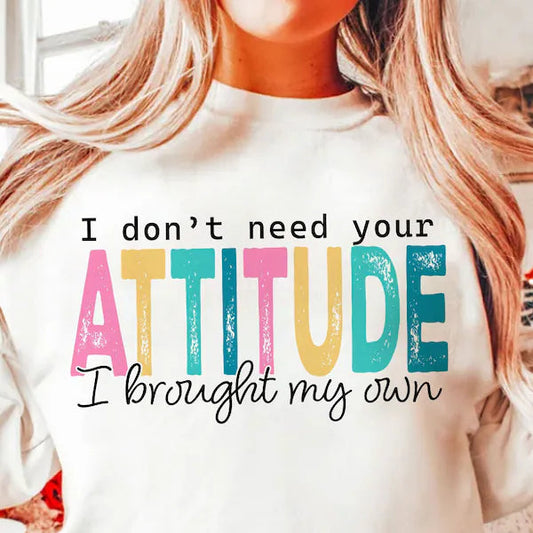 I don't need your attitude